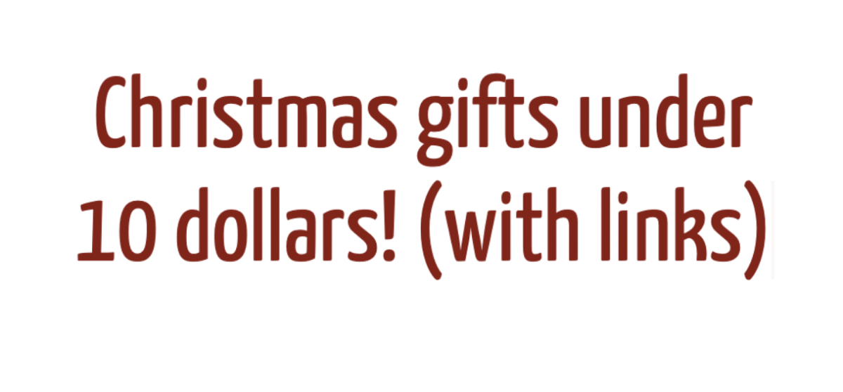The gift of giving: Cheap Christmas Gifts Under Ten Dollars